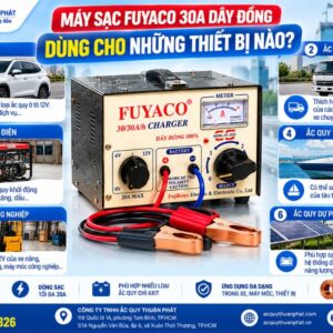 Máy sạc Fuyaco 30A dây đồng dùng cho thiết bị nào