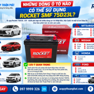 Những dòng ô tô nào có thể sử dụng Rocket 75D23L
