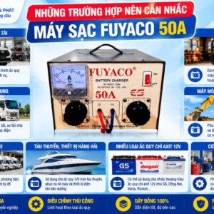 Những trường hợp nên cân nhắc máy sạc Fuyaco 50A