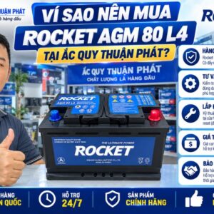 Vì sao nên mua Rocket AGM 80 L4 tại Thuận Phát