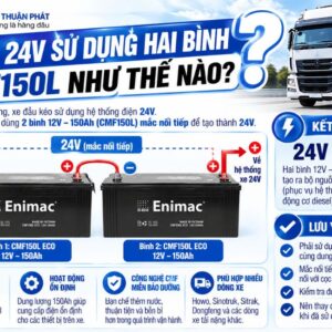 Xe tải 24V sử dụng hai bình CMF150L như thế nào