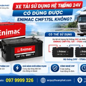 Xe tải sử dụng hệ thống 24V có dùng được Enimac CMF175L không
